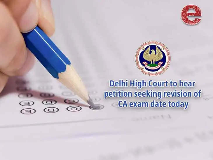 Delhi High Court Petition for CA Exam Date