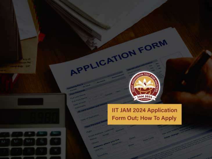 IIT JAM 2024 Application Form Out How To Apply